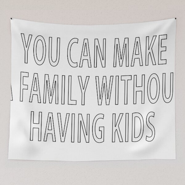 Item preview, you can make a family without having kids designed and sold by loveling.