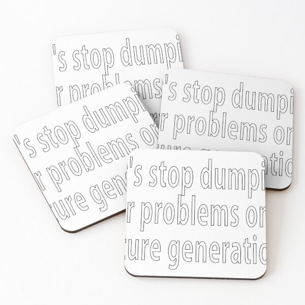 Item preview, let's stop dumping our problems onto future generations designed and sold by loveling.