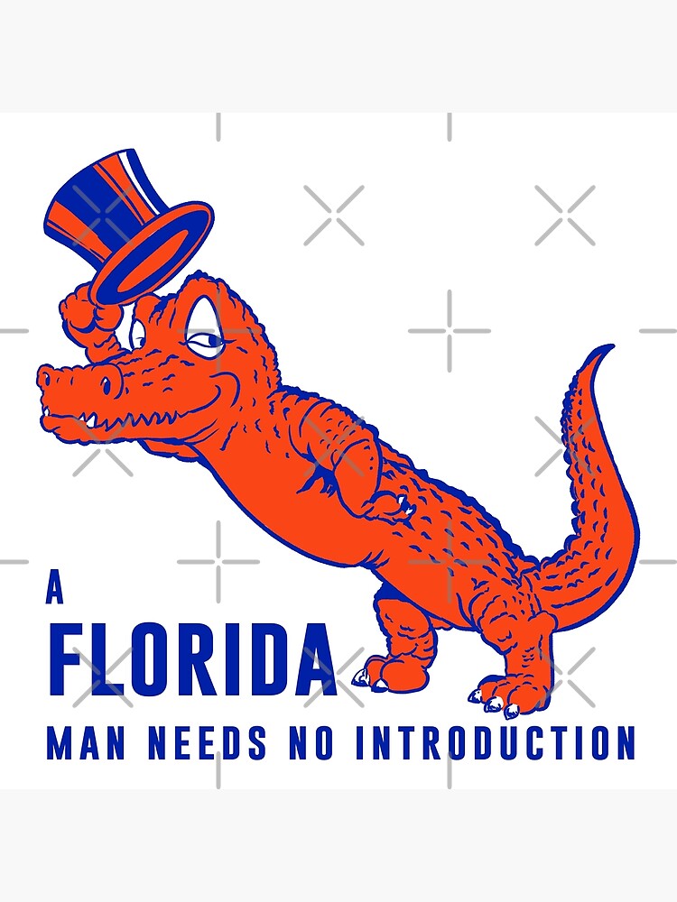 "Vintage A Florida Man needs on Introduction " Poster for Sale by