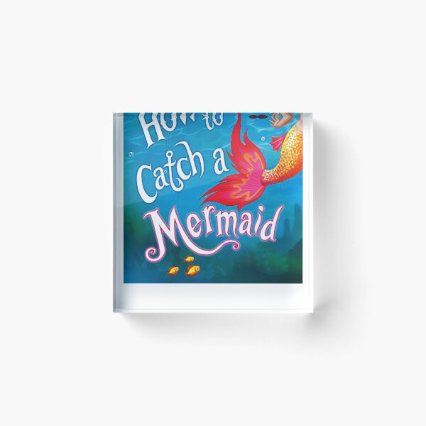 Item preview, How to Catch a Mermaid designed and sold by MauriceRousseau.