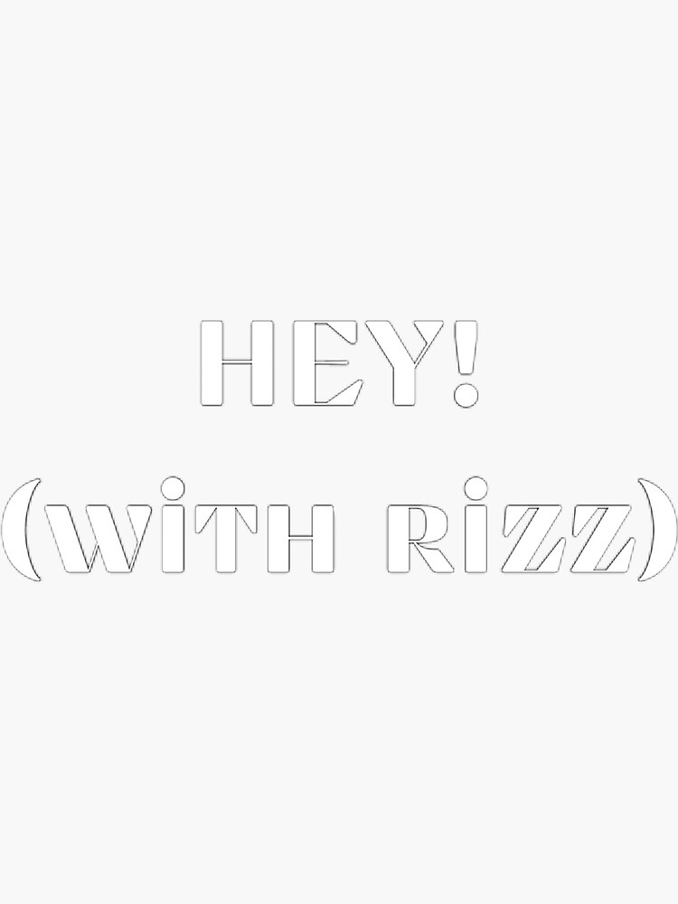 Hey With Rizz Sticker For Sale By Triptrends Redbubble