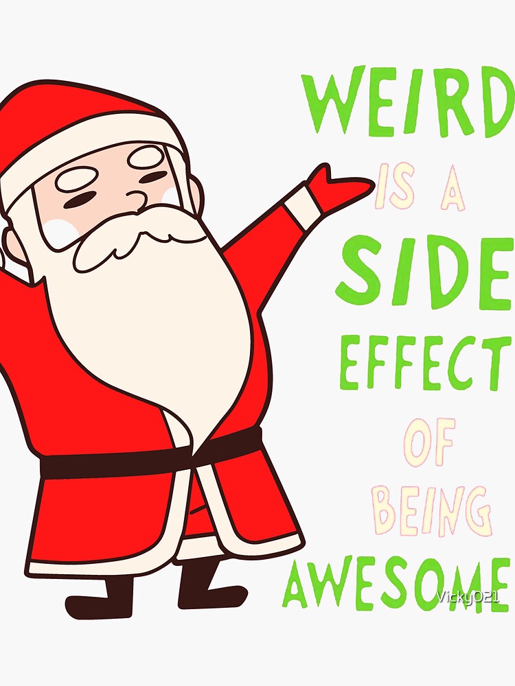 Weird Is A Side Effect Of Being Awesome Sticker For Sale By Vicky021 weird-is-a-side-effect-of-being-awesome-sticker-for-sale-by-vicky021