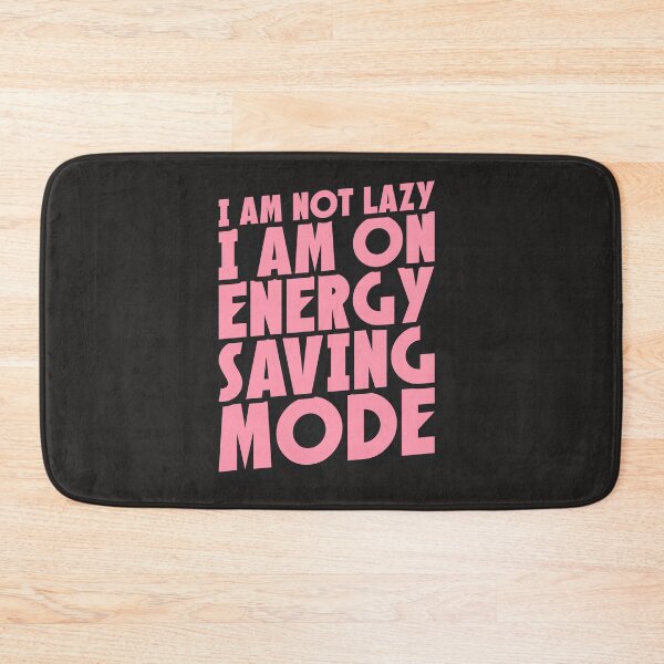 Item preview, I AM NOT LAZY I AM ON ENERGY SAVING MODE designed and sold by Kawabijutsu21.