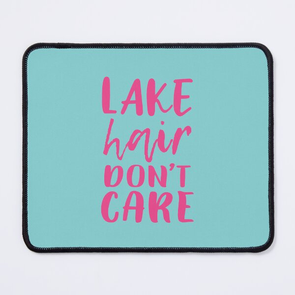 Item preview, Lake Hair Don t Care designed and sold by corbrand.