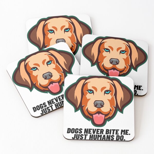 Item preview, Dogs never bite me. Just humans do designed and sold by Right-Fit27.