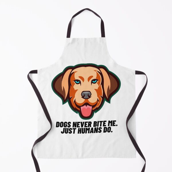 Item preview, Dogs never bite me. Just humans do designed and sold by Right-Fit27.