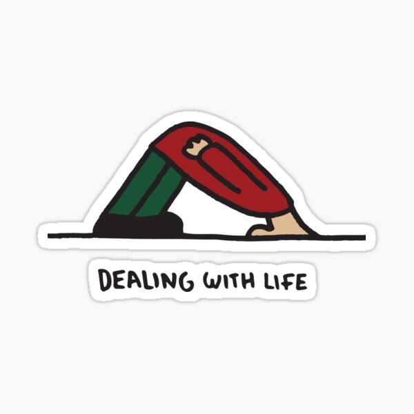 Dealing with life Sticker