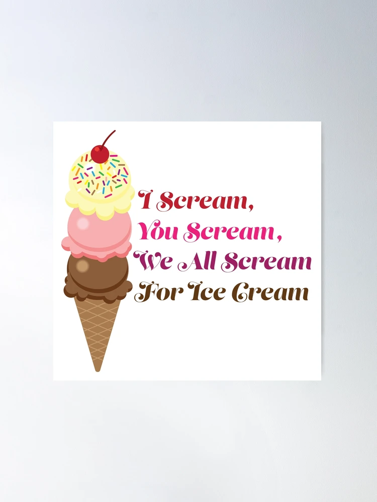 I Scream You Scream We All Scream for Ice Cream 9 (Instant