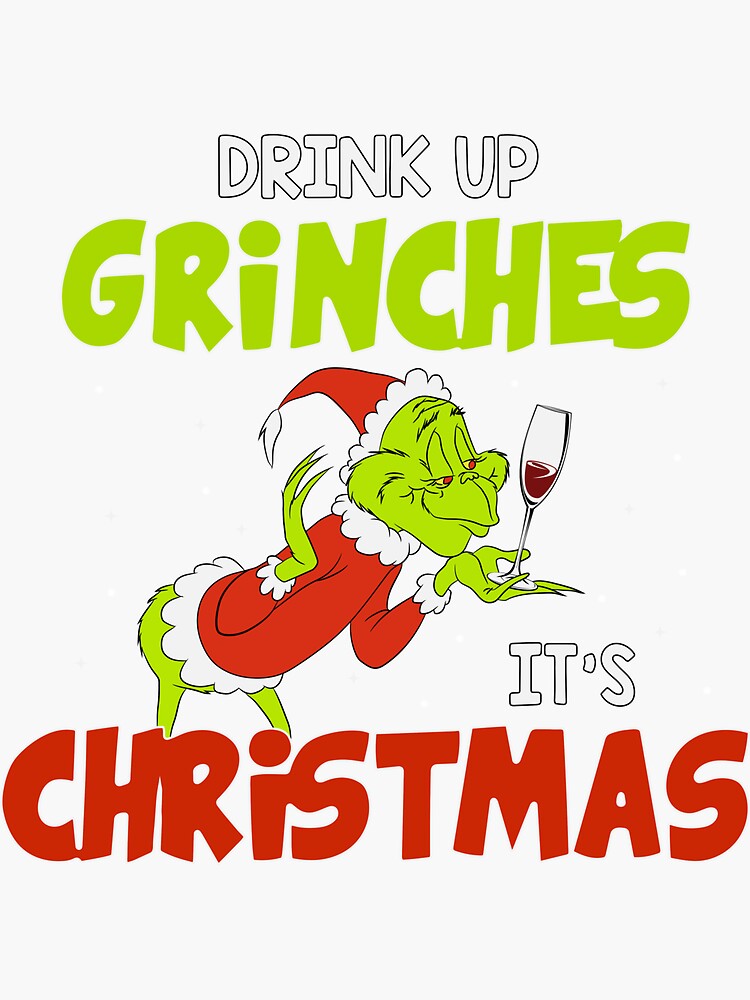 Drink Up Grinches Stickers for Sale