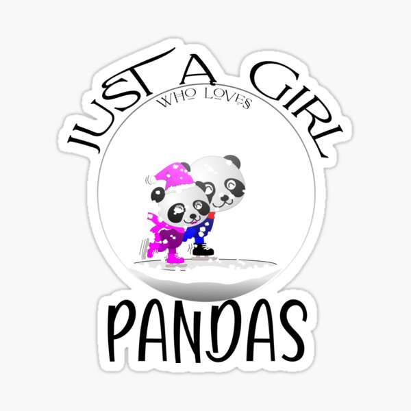 Just A Girl Who Loves Pandas Sticker For Sale By Tilyasshop Redbubble 