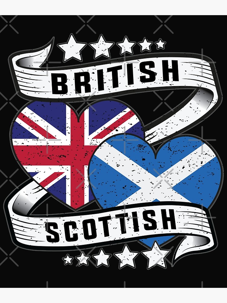 British And Scottish Shirt Half British And Half Scottish Flag Poster For Sale By Davinccidz 1376