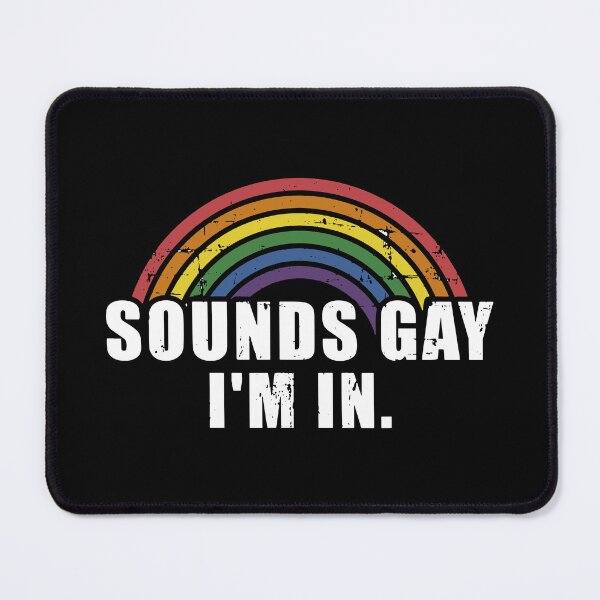Item preview, Sounds Gay I'm In Rainbow Flag Funny LGBT designed and sold by Helbon-art.