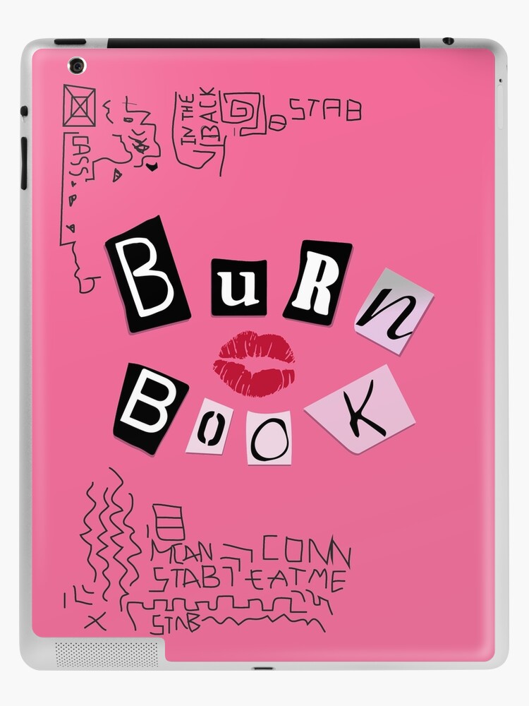 The Burn book. - Mean girls. iPad Case & Skin for Sale by Duckiechan