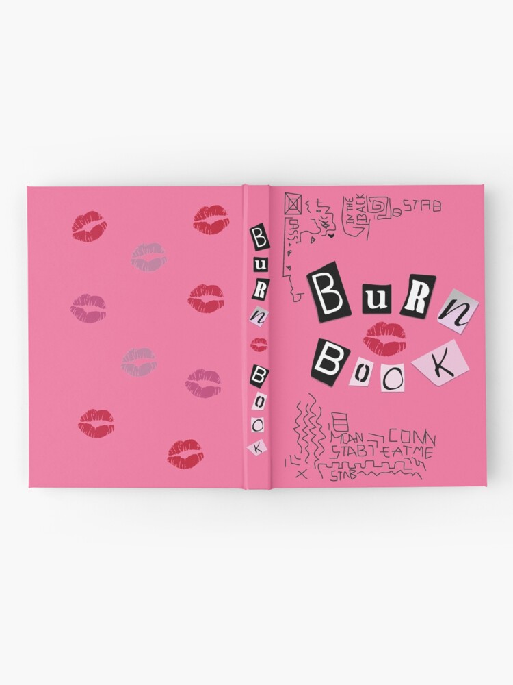 The Burn book. - Mean girls. Hardcover Journal for Sale by Duckiechan