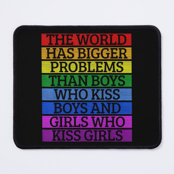 Item preview, The World Has Bigger Problems Than Boys Who Kiss Boys And Girls Who Kiss Girls designed and sold by Helbon-art.