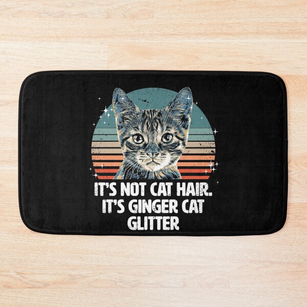Item preview, It's not Dog Hair, it's Ginger Cat Glitter designed and sold by BrainlabStudios.
