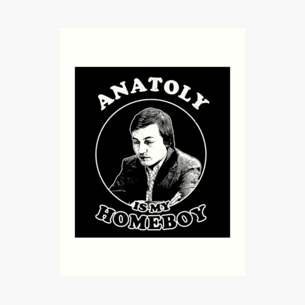 Anatoly Is My Homeboy - Funny Chess Memes For Fans Of Anatoly Karpov Art  Print for Sale by edygun
