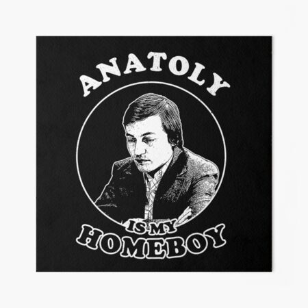 Anatoly Is My Homeboy - Funny Chess Memes For Fans Of Anatoly Karpov Art  Board Print for Sale by edygun