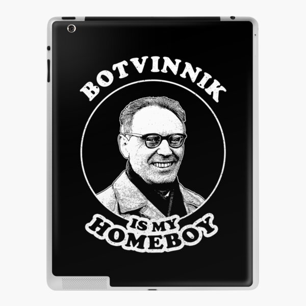 Botvinnik Is My Homeboy - Funny Chess Memes For Fans Of Mikhail Botvinnik  iPad Case & Skin for Sale by edygun