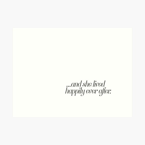 And she lived happily ever after... Art Print