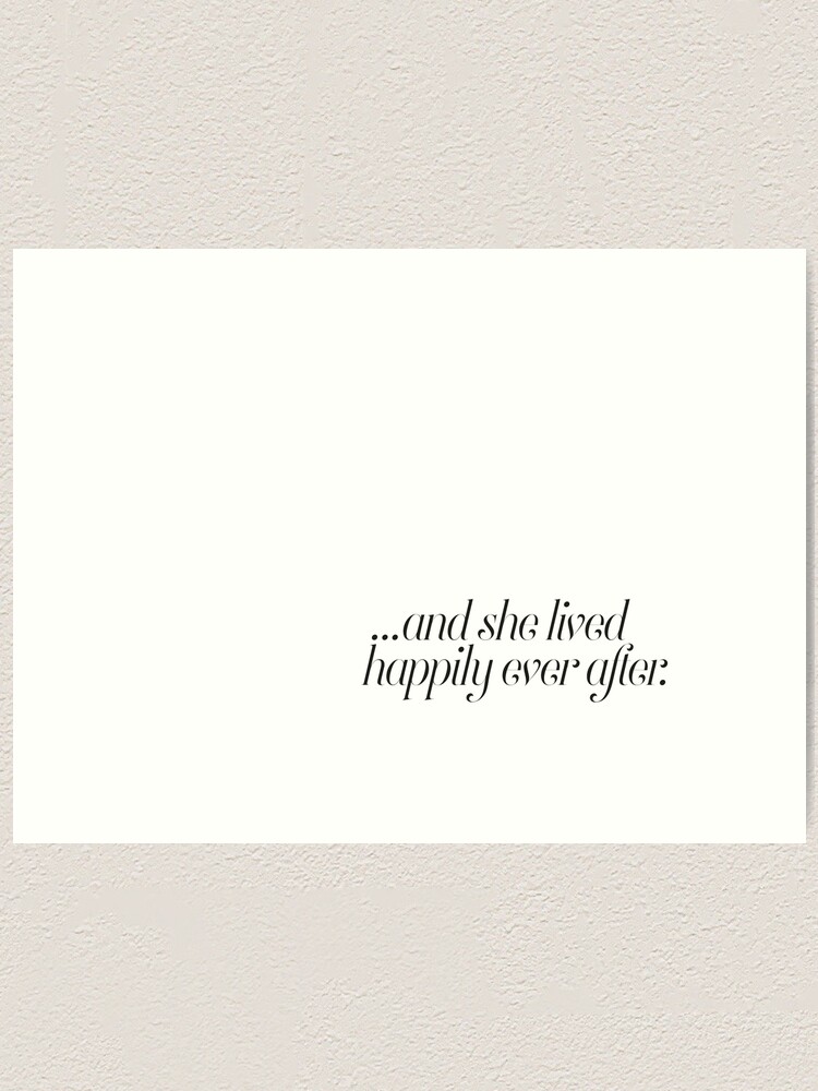 And She Lived Happily Ever After Art Print By Honeymoonhotel Redbubble
