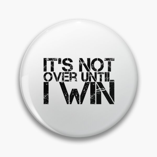 Item preview, It’s not over until Until I win designed and sold by The  Lifers.