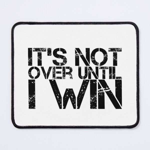 Item preview, It’s not over until Until I win designed and sold by The  Lifers.