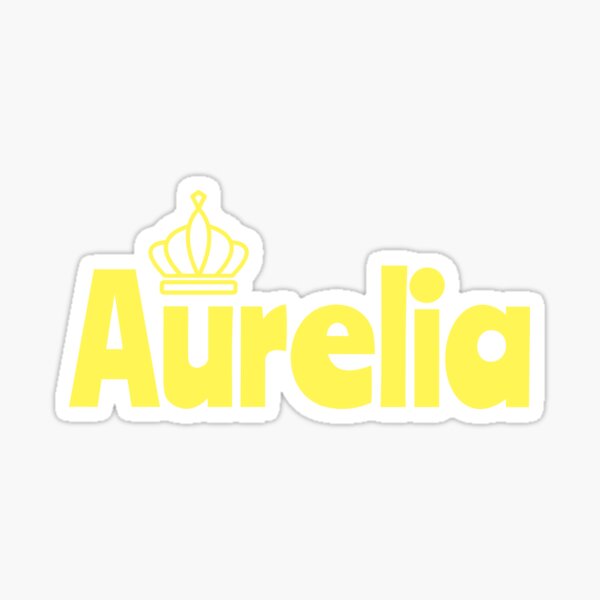 "aurelia name Queen girl" Sticker for Sale by boba2002 Redbubble
