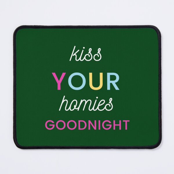 Item preview, kiss your homies goodnight    (3) designed and sold by TeepleScotts.
