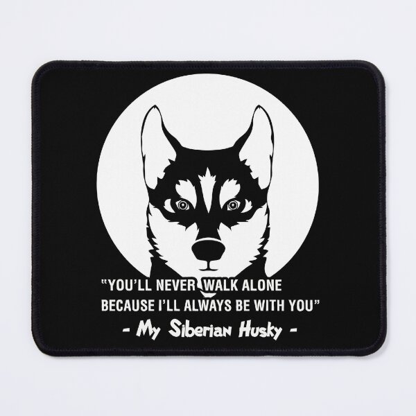 Item preview, Siberian Husky - My Siberian Husky You'll Never Walk Alone designed and sold by UnknownArtistt.