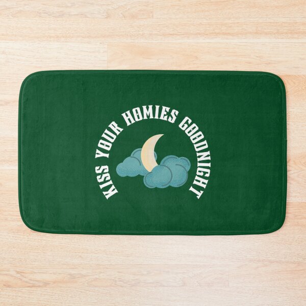 Item preview, kiss your homies goodnight    (4) designed and sold by TeepleScotts.