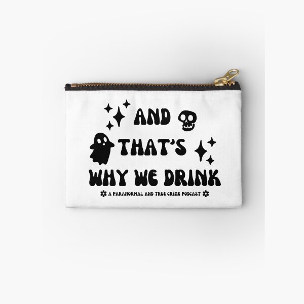 Item preview, And That's Why We Drink  designed and sold by crownvictoria23.