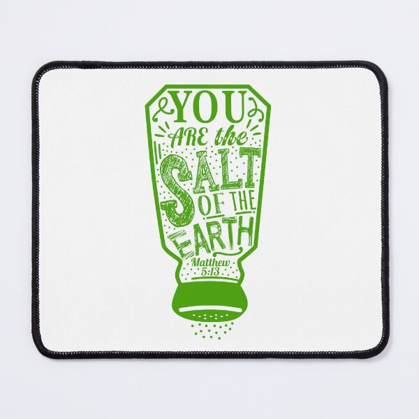 Item preview, You Are The Salt Of The Earth - Matthew 5:13 designed and sold by plushism.