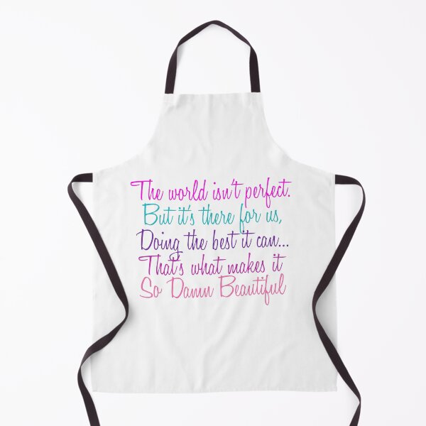 Item preview, The world isn't perfect. But it's there for us, Doing the best it can... That's what makes it So Damn Beatiful designed and sold by Amazigh-i7orran.