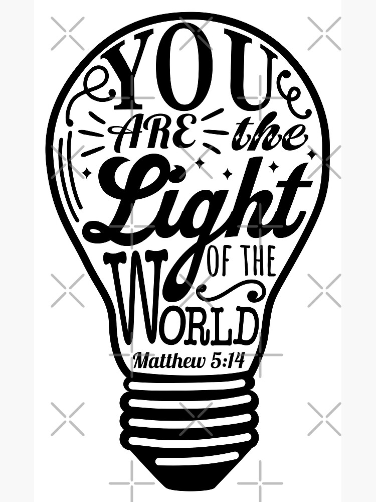 you-are-the-light-of-the-world-matthew-5-14-poster-for-sale-by