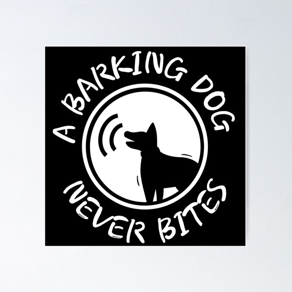 Item preview, A Barking Dog Never Bites designed and sold by Bako24.