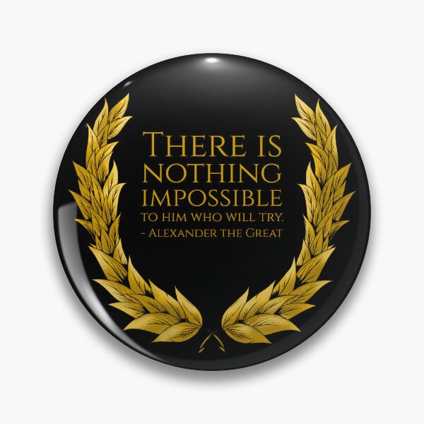 Item preview, There is nothing impossible to him who will try. - Alexander the Great designed and sold by Styrman.