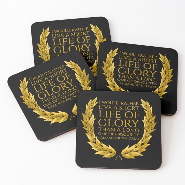 Item preview, I would rather live a short life of glory than a long one of obscurity. - Alexander the Great designed and sold by Styrman.