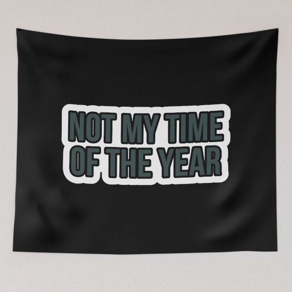 Item preview, Not my time of the year designed and sold by Laura-stbr.