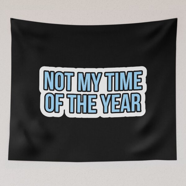 Item preview, Not my time of the year designed and sold by Laura-stbr.