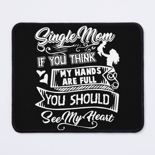 Item preview, Single Mom Mother's Day My Heart Is Full designed and sold by UnknownArtistt.