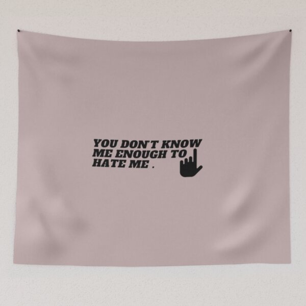 Item preview, you don't know me enough to hate me designed and sold by elyamani.