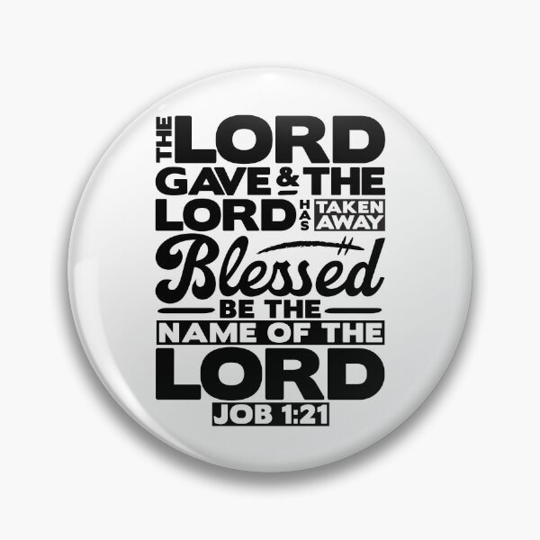 Item preview, The LORD Gave And The LORD Has Taken Away - Job 1:21 designed and sold by plushism.