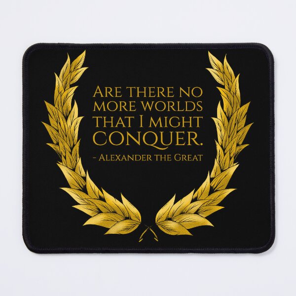 Item preview, Are there no more worlds that I might conquer. - Alexander the Great designed and sold by Styrman.