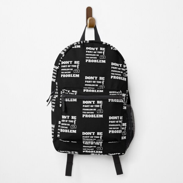 Item preview, Don't Be Part Of The Problem Be The Entire Problem designed and sold by Designsplendor.