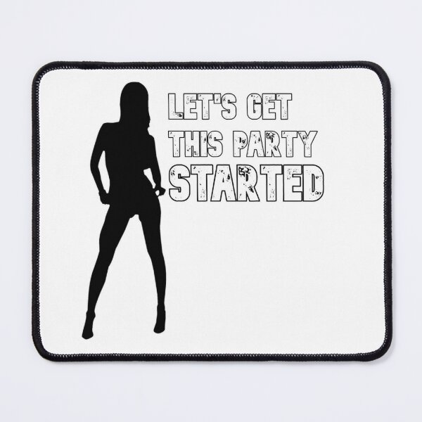 Let's Get This Party Started eventually | Mouse Pad