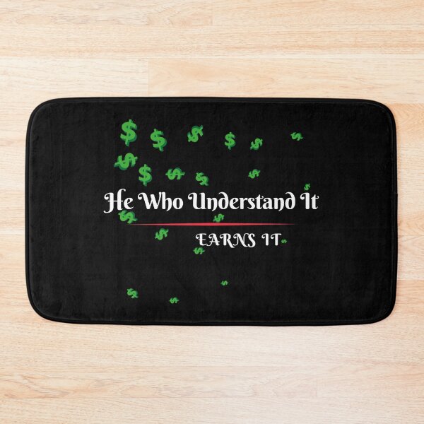 Item preview, He Who Understand It Earns It Money Sign designed and sold by darknessjeff86.