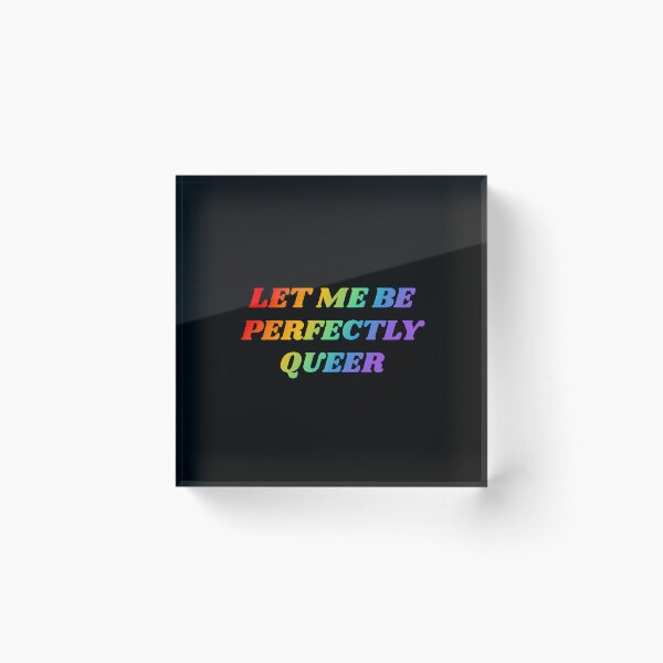 Item preview, Let Me Be Perfectly Queer rainbow text - Funny Gay Slogans - Funny Gay Phrases designed and sold by Inspirationmotivation.