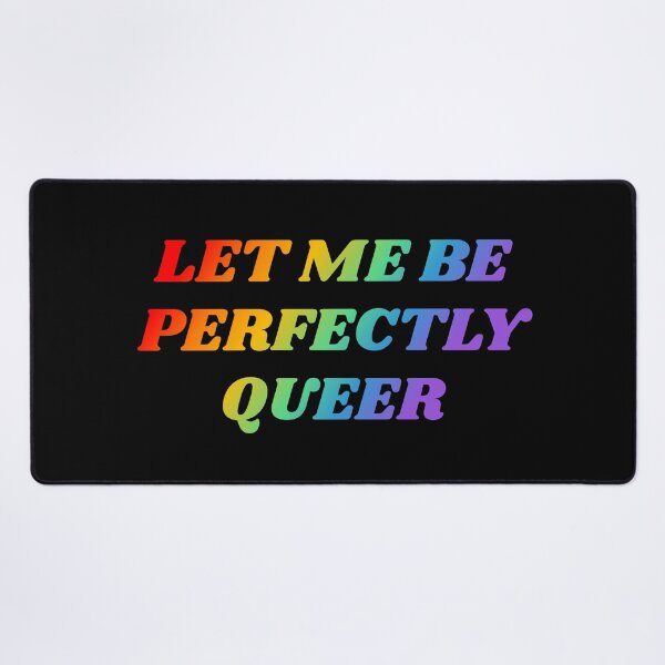 Item preview, Let Me Be Perfectly Queer rainbow text - Funny Gay Slogans - Funny Gay Phrases designed and sold by Inspirationmotivation.