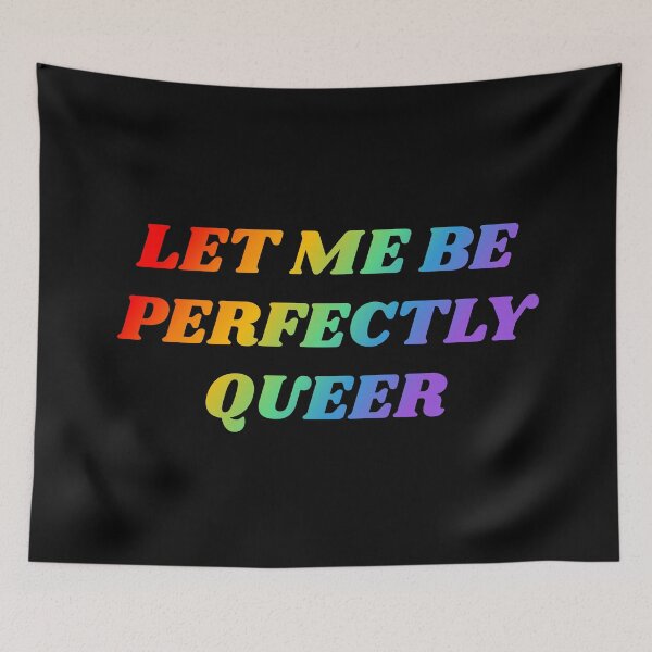 Item preview, Let Me Be Perfectly Queer rainbow text - Funny Gay Slogans - Funny Gay Phrases designed and sold by Inspirationmotivation.